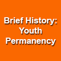 A Brief History:  Youth Permanency