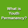 What is Youth Permanency?